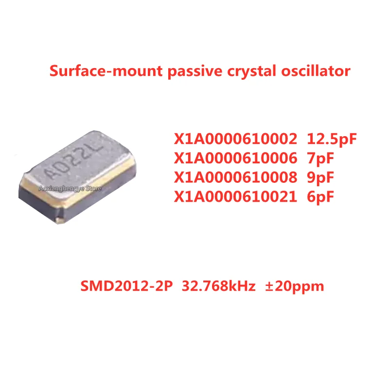 10pcs X1A0000610002 X1A0000610006 X1A0000610008 X1A0000610021 SMD2012-2P 32.768kHz ±20ppm Passive crystal oscillator