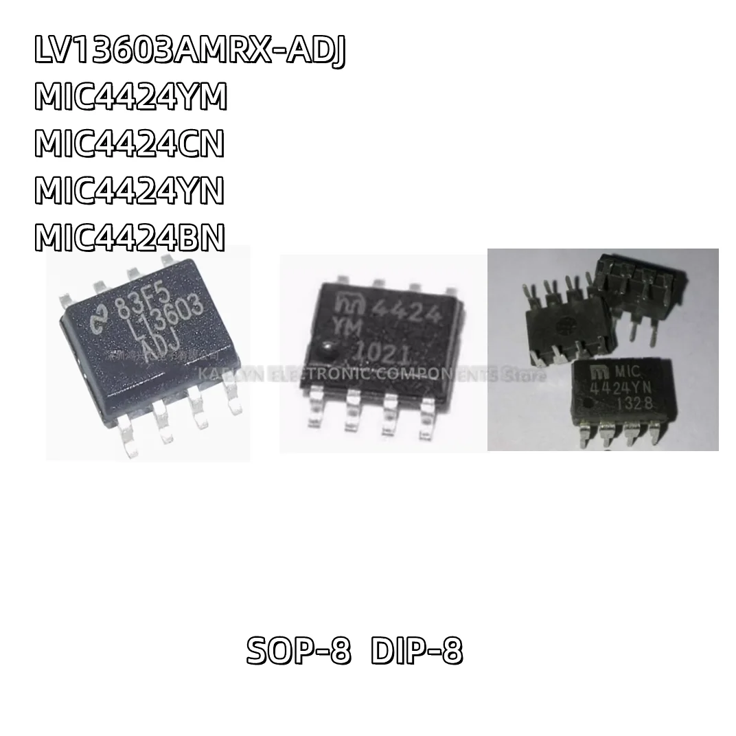 10PCS/LOT LV13603AMRX-ADJ L13603ADJ MIC4424 MIC4424YM 4424YM MIC4424 MIC4424CN MIC4424YN MIC4424BN DIP-8