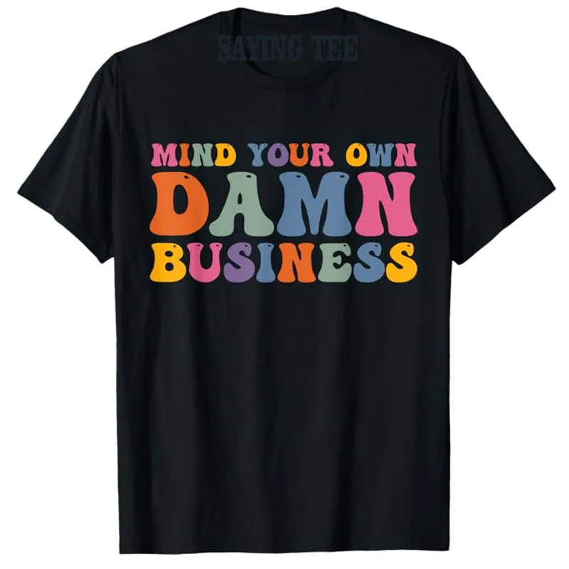 

Mind Your Own Damn Business Harris Waltz 2024 Election T-Shirt Colorful LGBT Women's Rights Campaign Fashion Top Saying Tee Gift