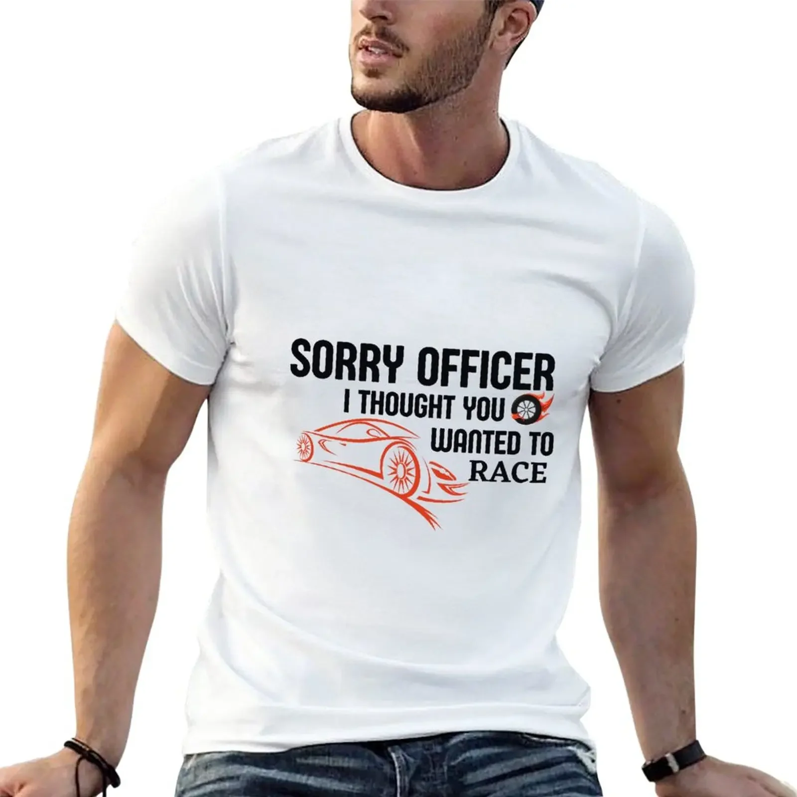 

New Sorry Officer I Thought You Wanted To Race T-Shirt Blouse anime Oversized t-shirt Men's t shirts