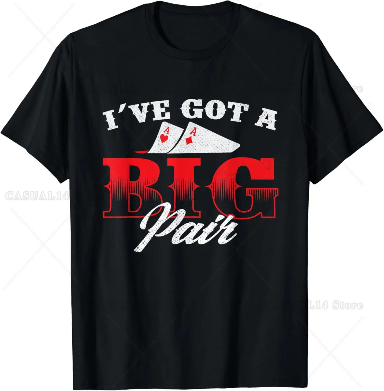 

I've Got A Big Pair Funny Poker Card Player Casino Gambler T-Shirt COTTON