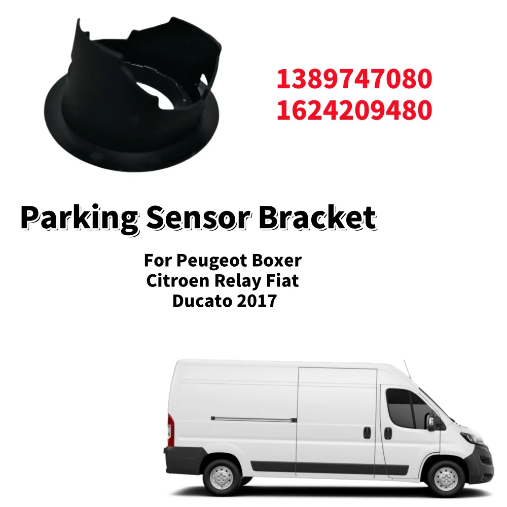 Parking Sensor Bracket Replacement Parking Sensor Surround 1624209480 For Peugeot Boxer Citroen Relay Fiat Ducato 2017