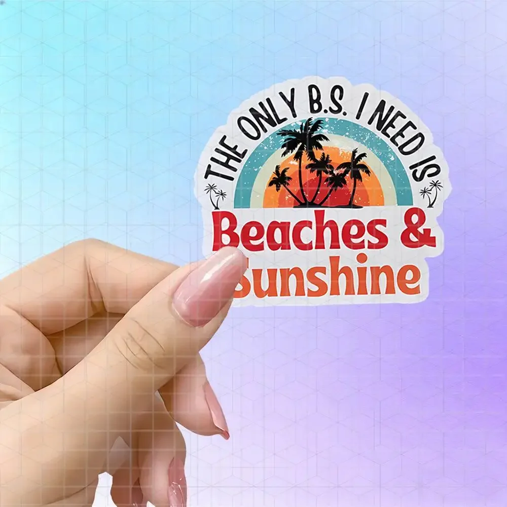 The Only B.S. I Need Is Beaches & Sunshine Summer Vinyl Sticker For Luggage Skateboard Vacation