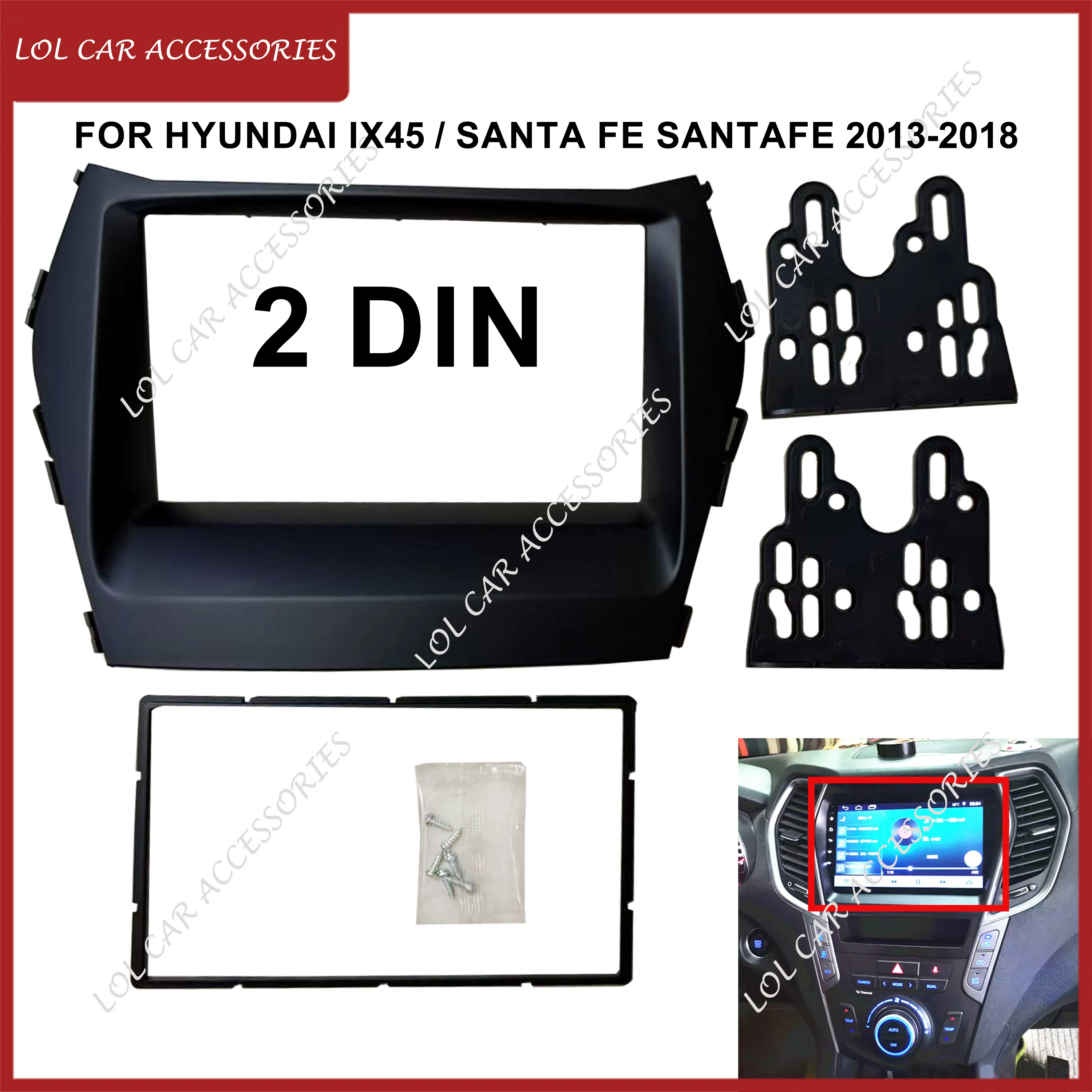 

2 DiN For HYUNDAI IX45 / SANTA FE Santafe 2013-2018 Car Radio Stereo Android Player DVD Audio Dash Trim Kits Fascia Frame