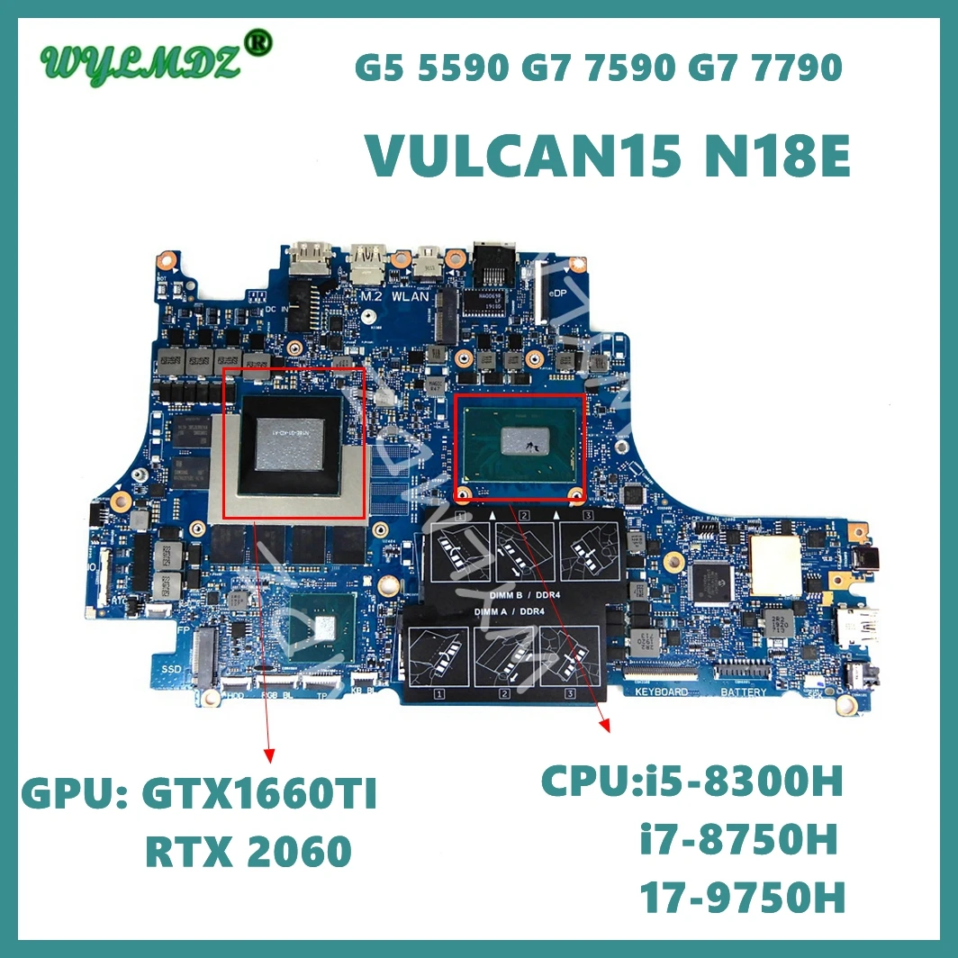 VULCAN15_N18E  with i5 i7 i9 CPU RTX2060 RTX2070 RTX2080 GPU Mainboard For DELL G5 5590 G7 7590 G7 7790 Laptop Motherboard