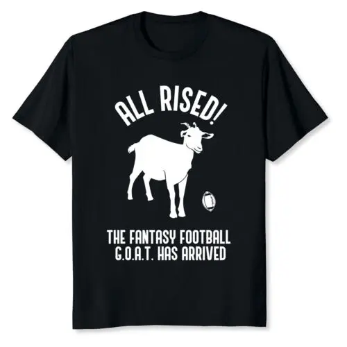 NEW LIMITED All Rise The Fantasy Football Goat Has Arrived T-Shirt