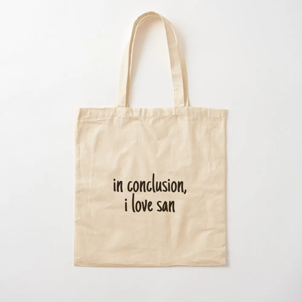 

In Conclusion, I Love San Tote Bag tote bag university hand bags Canvas Tote Bag