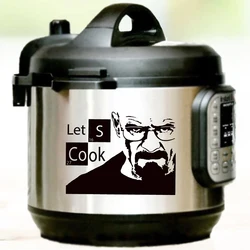 Instant Pot Vinyl Sticker,  Kitchen Lets Cook Pressure Cooker Decals, Breaking Bad Heisenberg Decals Waterproof Stickers Decal