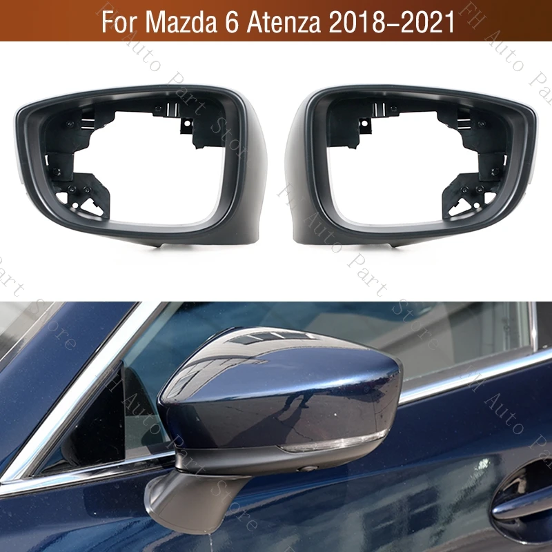 

Car Exterior Rearview Side Mirror Frame Case House For Mazda 6 Atenza 2018 2019 2020 2021