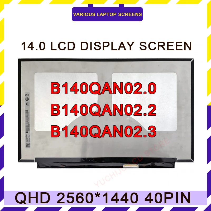 

14.0" LED LCD Screen For AUO B140QAN02.0 B140QAN02.2 B140QAN02.3 QHD 2560x1440 eDP 40PINS Display Non-touch IPS Matrix Panel