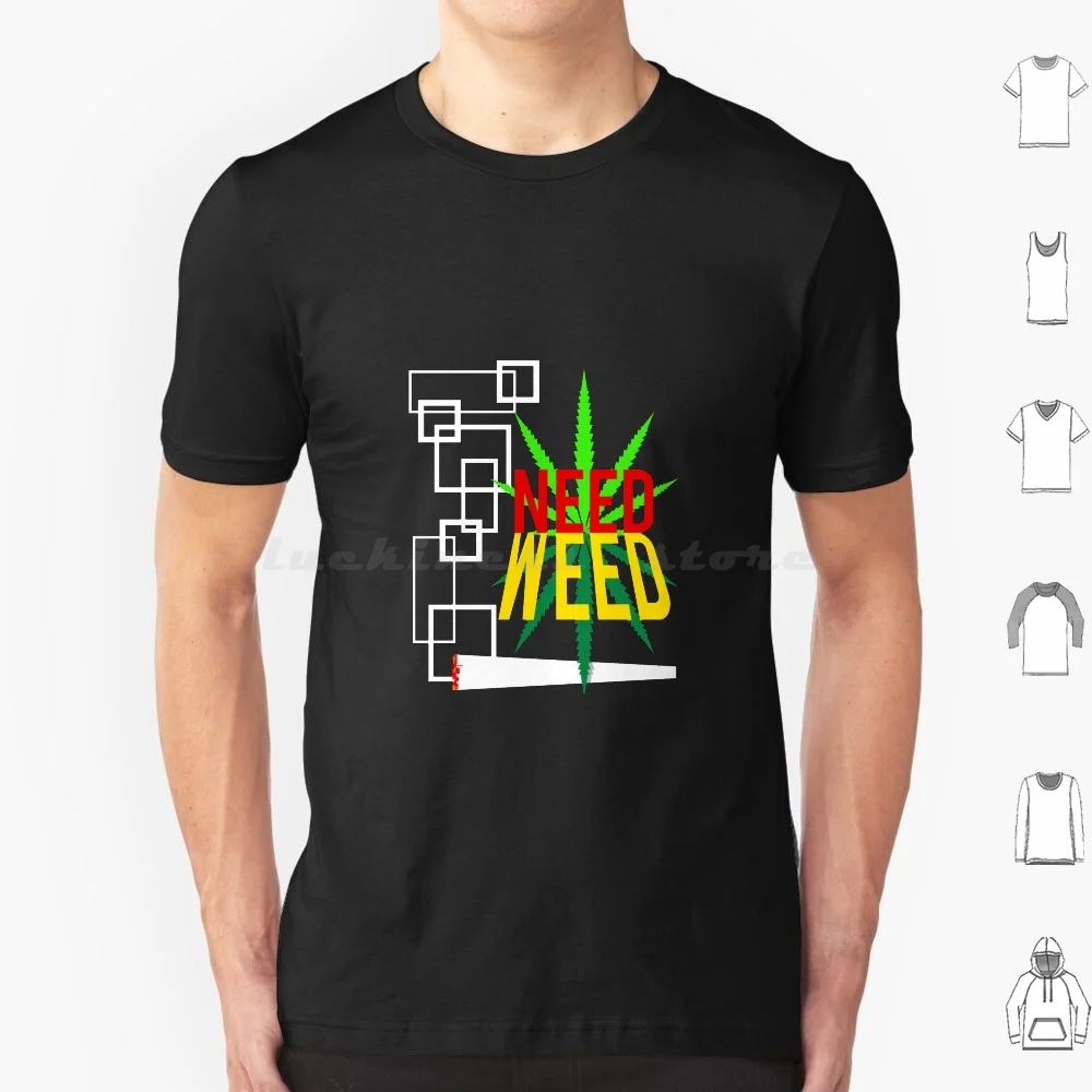 Need Weed 3 Raggamuffin T-Shirt, große Größe, 100 % Baumwolle, Cbd Cbd Oil Cures Medicine Health Well Being Pot Weed Stoner Joints Blunts