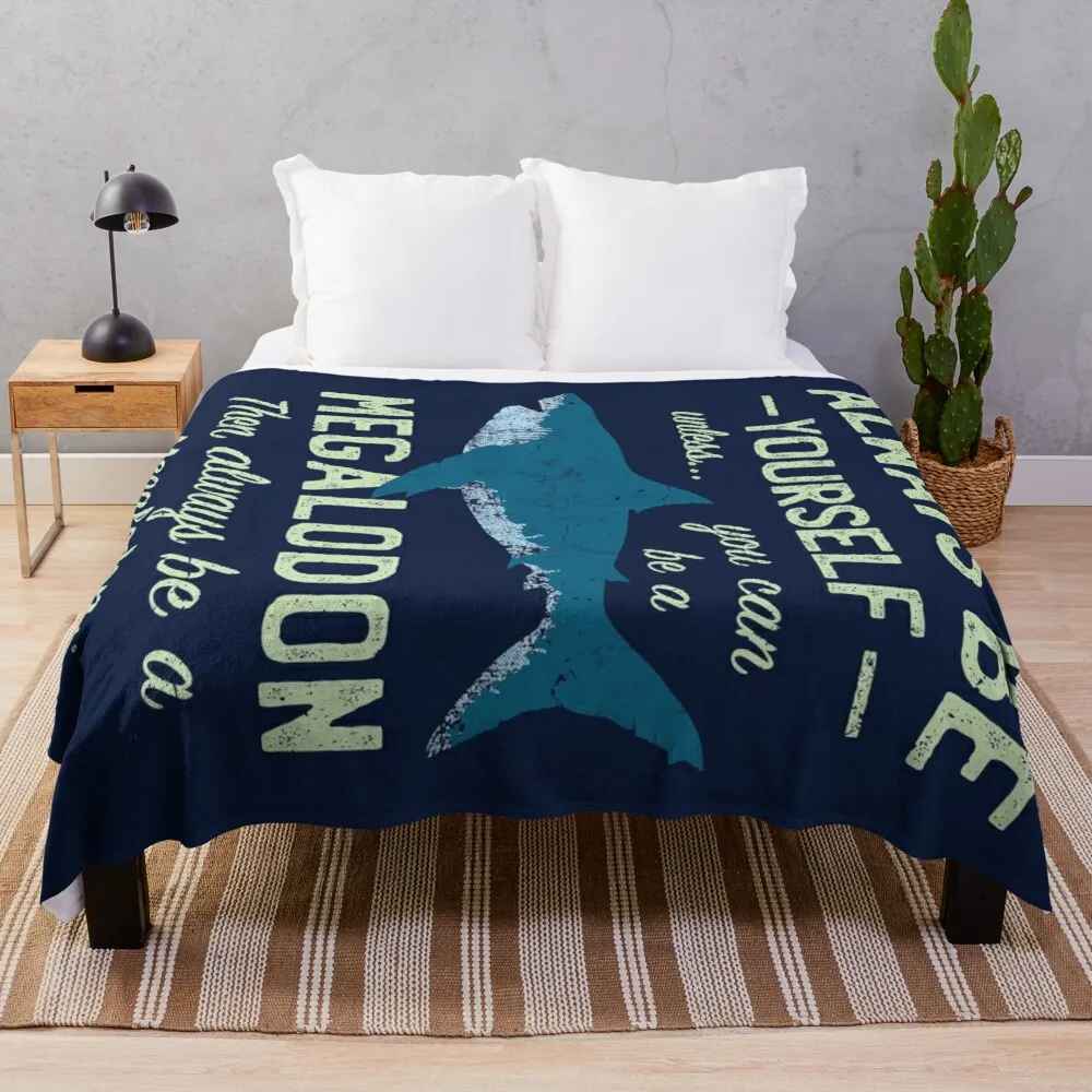 

Megalodon - Always be Meg! Throw Blanket Thin wadding blanket