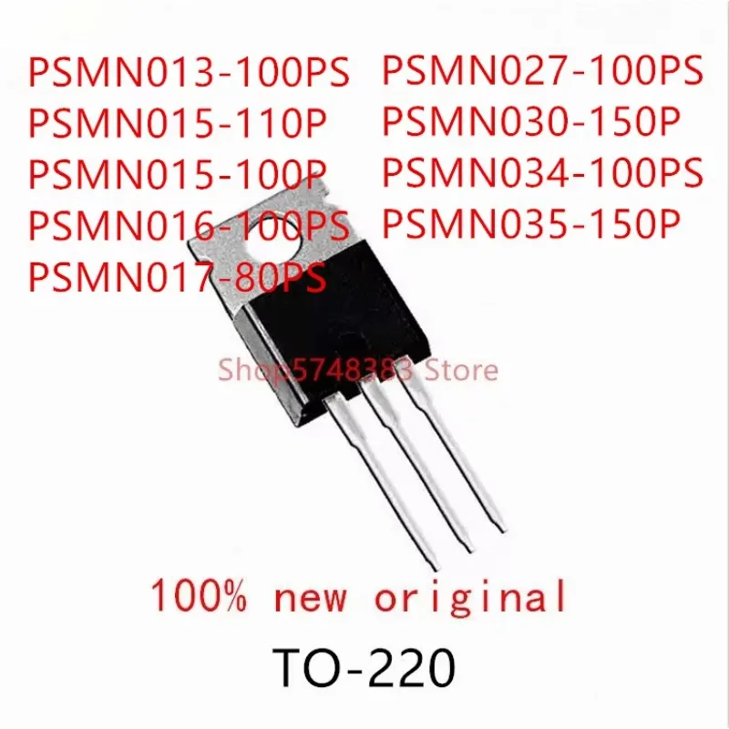 10PCS PSMN013-100PS PSMN015-110P PSMN015-100P PSMN016-100PS PSMN017-80PS PSMN027-100PS PSMN030-150P PSMN034-100PS PSMN035-150P
