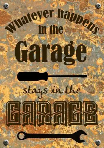 Whatever happens in the garage stays in the garage Metal Sign Wall Plaque Art