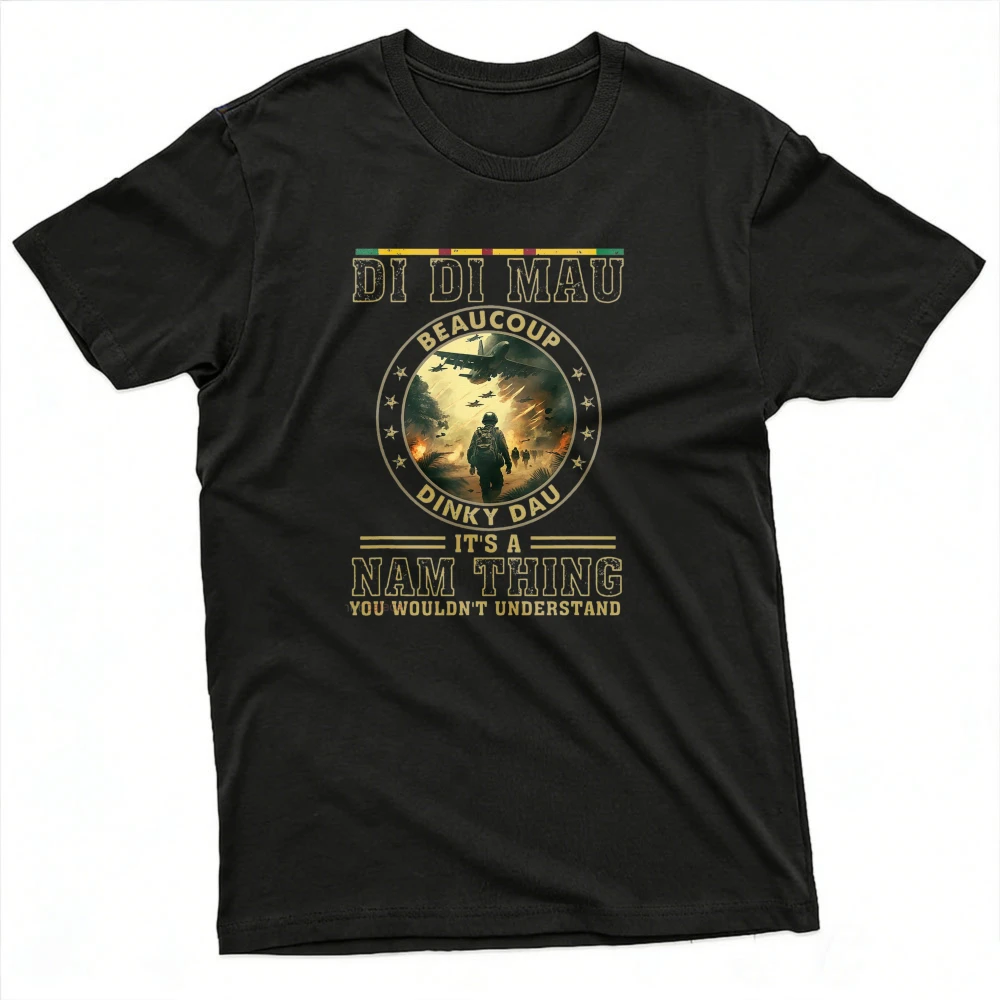 Vietnam Veteran Di Di Mau Vietnam War Memorial Day T-Shirt Summer Short Sleeved Unisex Loose T Shirt Cotton Graphic Tees