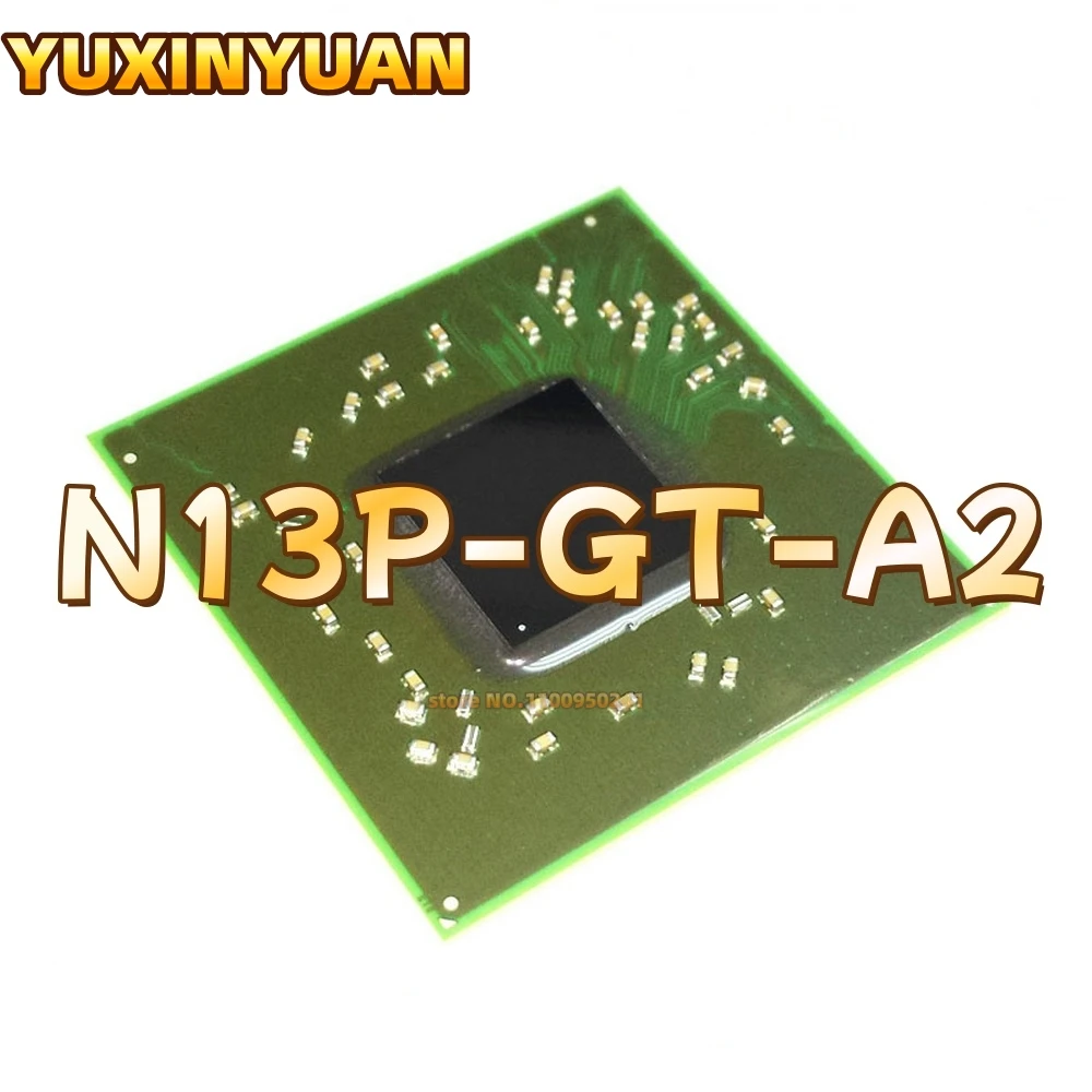 

1 шт. N13P-GT-A2 N13P GT A2 BGA чипсет В НАЛИЧИИ YUXINYUAN