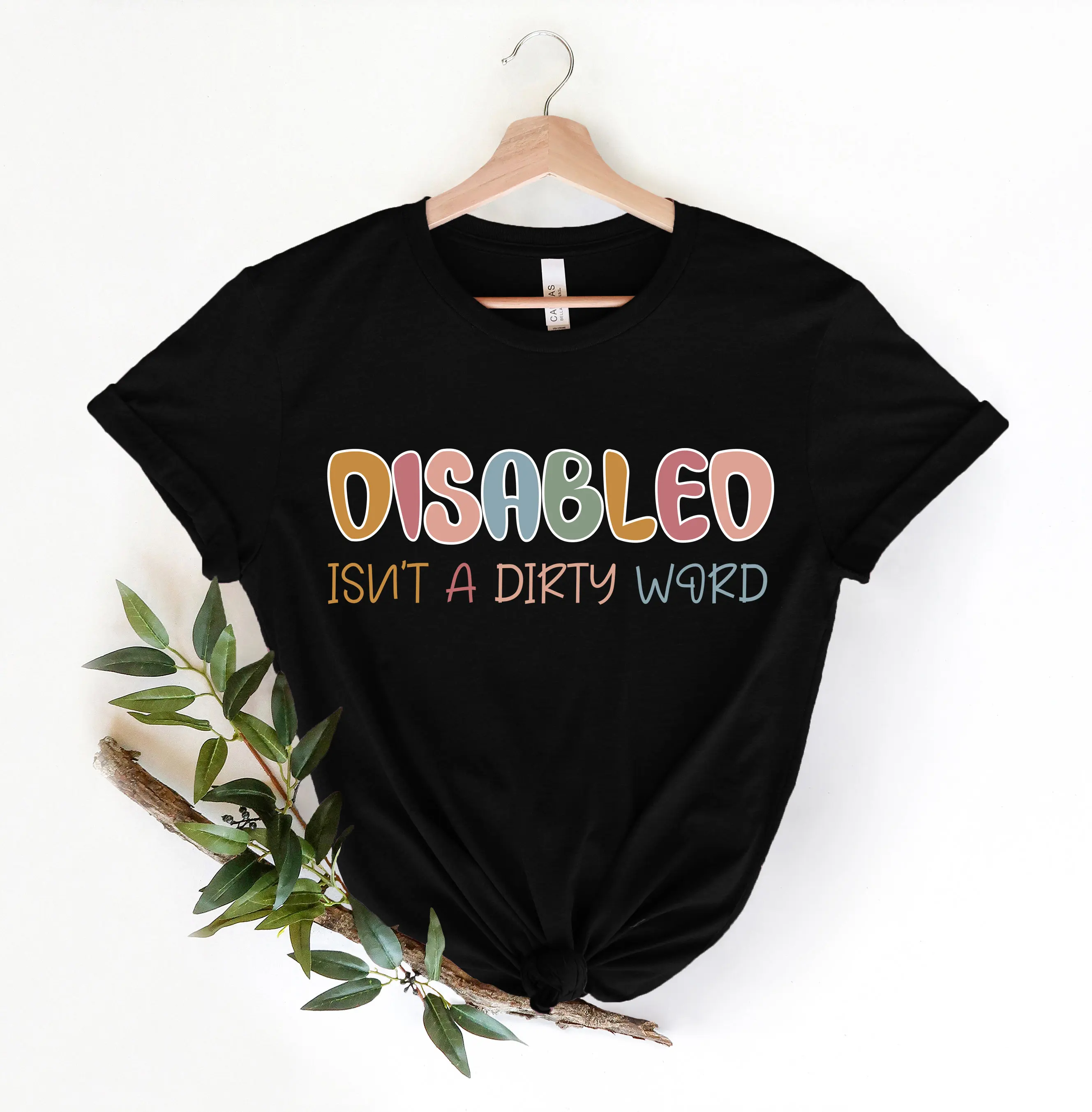 Disabled Isn't A Dirty Word Mental Health Awareness Disability T Shirt Soft Cotton Aesthetic Pride Cute