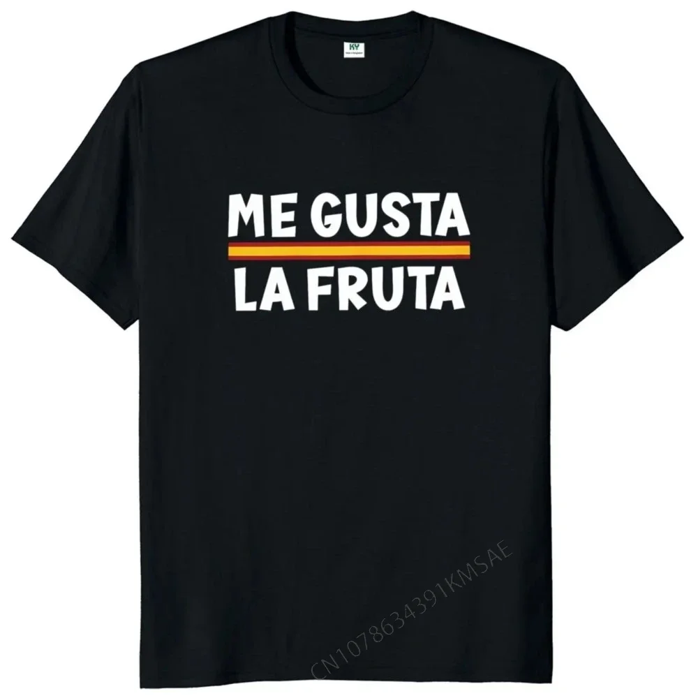 Me Gusta La Fruta T-shirt I Like Fruits Funny Spanish Meme T Shirts For Men Women  Cotton Unisex Tee Tops 50950