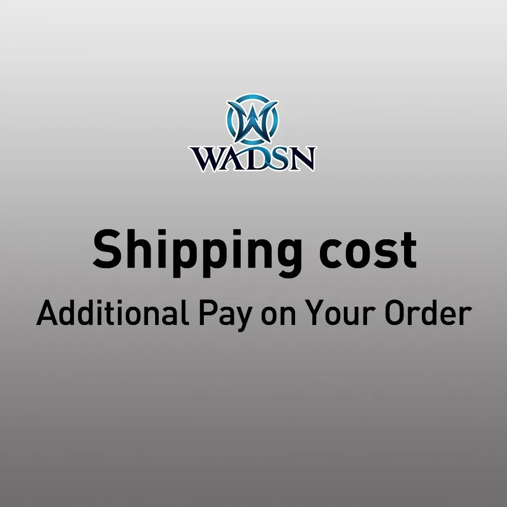 

WADSN shipping fee Cost Additional Pay on Your Order