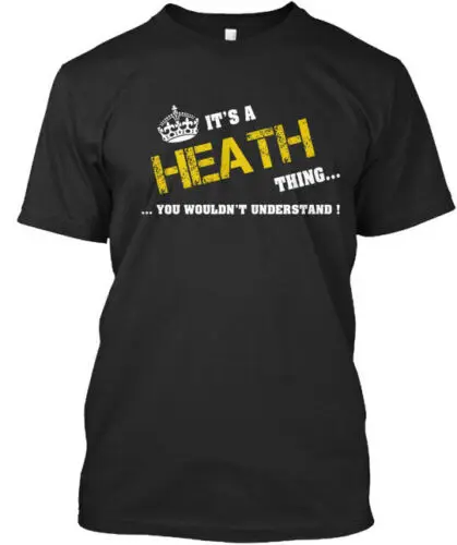 Its A Heath Thing T-Shirt Made in the USA Size S to 5XL