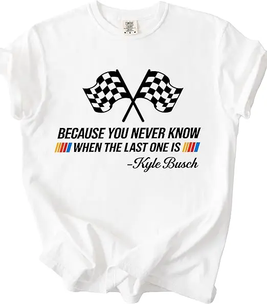 Forever Rowdy Front Because You Never Know Rennwagen T-Shirt Kyle Busch RIP Gedenk-Rennsport-Spruch T-Shirt Herren Neuheit Tribut Geschenk – Detail 5