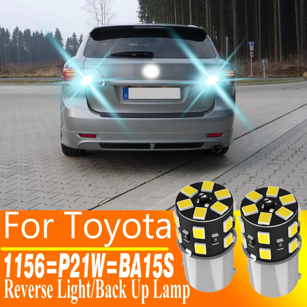 2pcs P21W BA15S 7506 Led Backup Light Bulb Reverse Lamp Canbus For Toyota Avensis T22 T25 T27 Hilux 2004-2019 Hiace 1995-2012