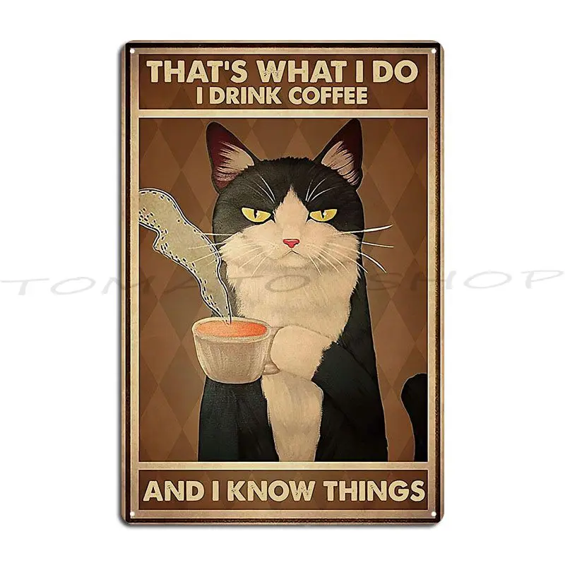 Tuxedo Cat Drink Coffee And Know Things Metal Sign Cinema Pub Club Party Living Room Personalized Tin Sign Poster