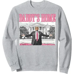 Trump Daddys Home White House 2024 Sweatshirt Men's and Women's Loose Fitting Clothes ﻿