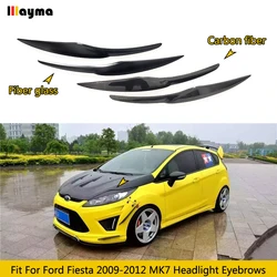 For Ford Fiesta 2009 - 2012 Carbon Fiber Headlight Cover Eyebrows MK7 Car Fiber Glass FRP Front Lamp Decorative Sticker Eyelids