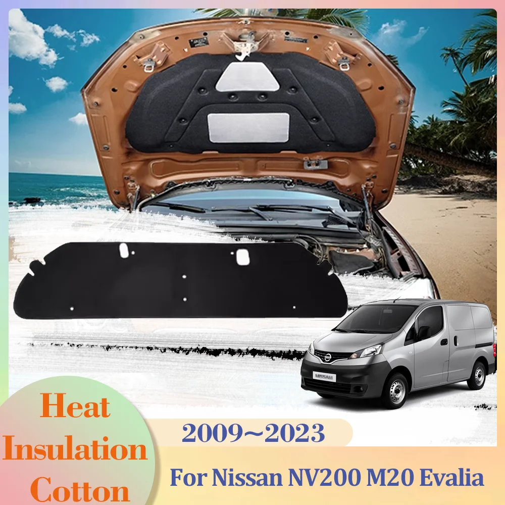 

For Nissan NV200 M20 Evalia 2009~2023 2010 Car Hood Engine Insulation Pad Cotton Soundproof Cover Thermal Heat Mat Accessories
