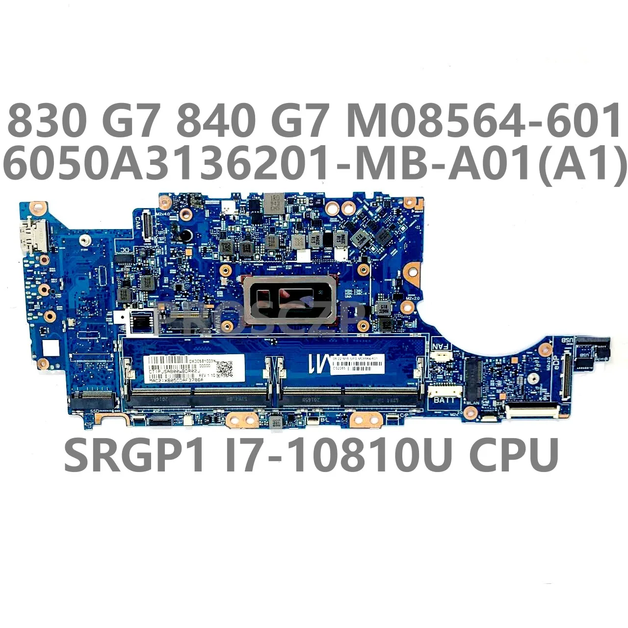 

For HP 830 G7 840 G7 Motherboard M08564-601 M08564-501 M08564-001 6050A3136201-MB-A01(A1) W/SRGP1 i7-10810U CPU 100% Tested Good