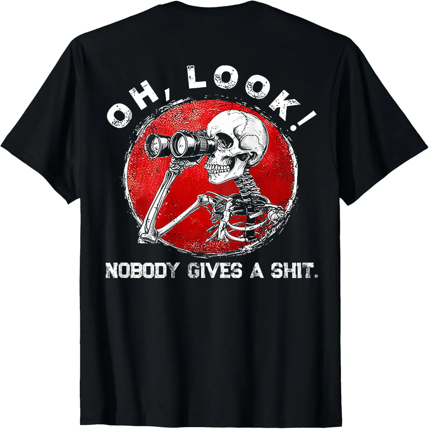 Funny Skeleton Oh Look Nobody Gives A Shit Tees T Shirts for Men and Women Cotton t-shirt, Vintage t-shirt,