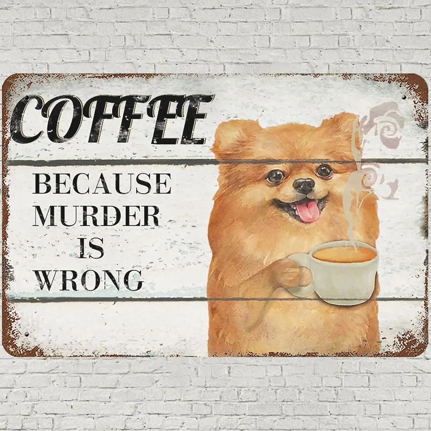 Vintage Metal Tin Sign 8x12, Vintage Pomeranian Dog Wall Art Decor, Coffee Style It'S Because Murder Is Wrong Poster for Hom