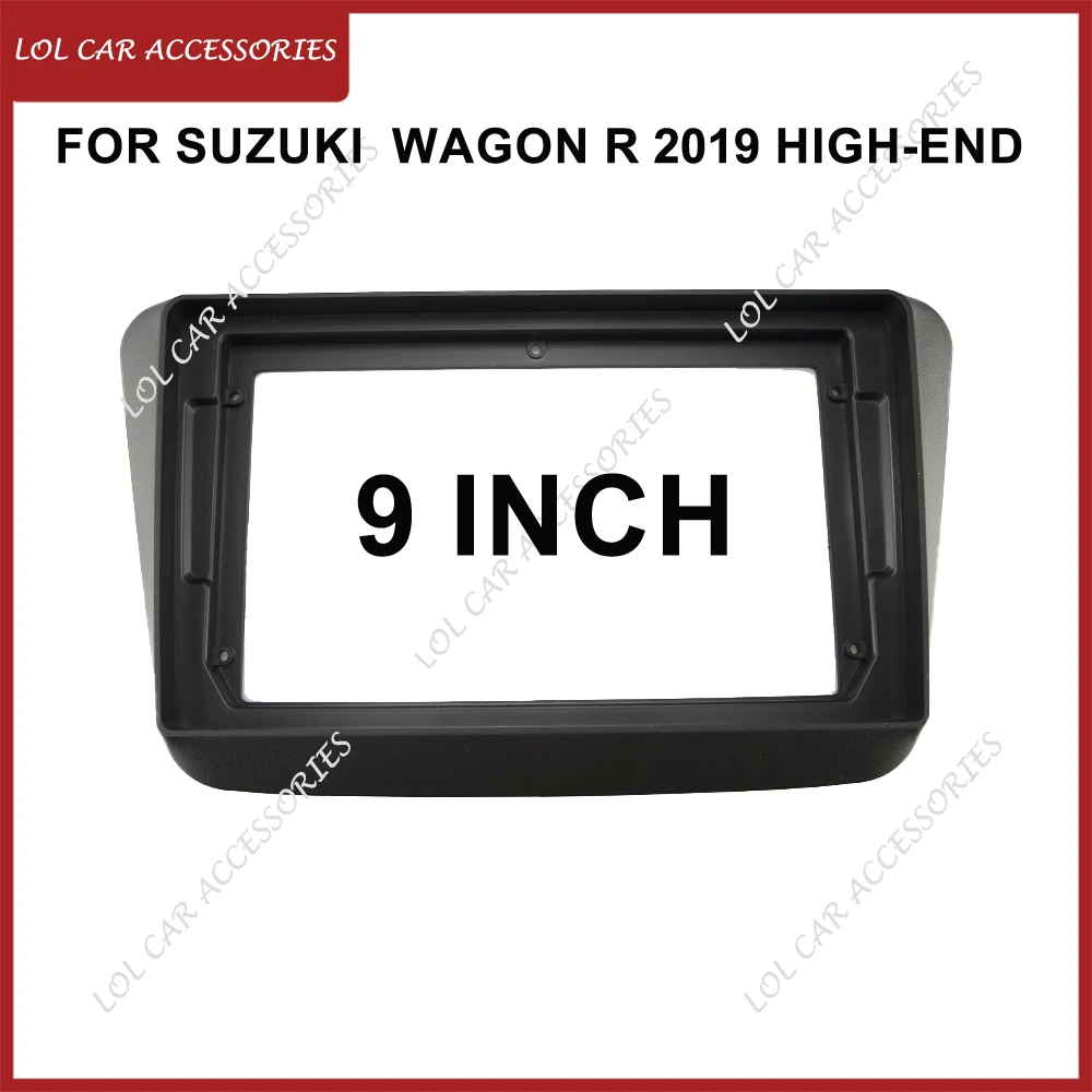 

9 Inch For Suzuki Wagon R 2019 High-End Car Radio Stereo Android GPS MP5 Player 2 Din Head Unit Fascia Casing Frame Cover