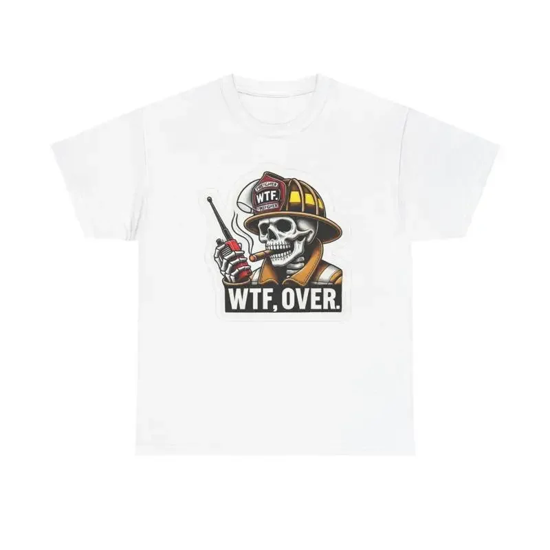 

WTF Over Skeleton Firefighter Graphic Cotton Tee Breathable Unisex Short Sleeve T Shirt