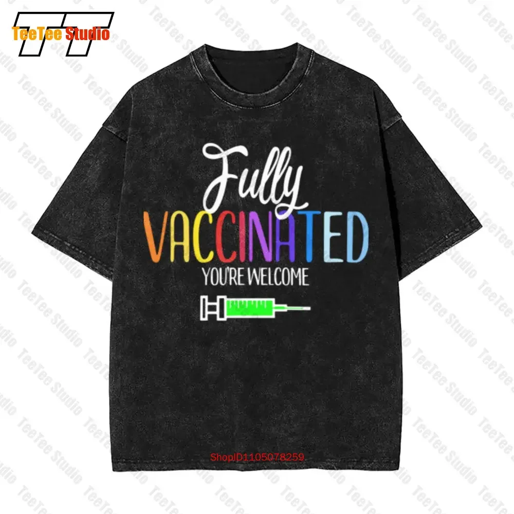 Fully Vaccinated You'Re Welcome Vaccination Vintage Oversized T-Shirt OCQX