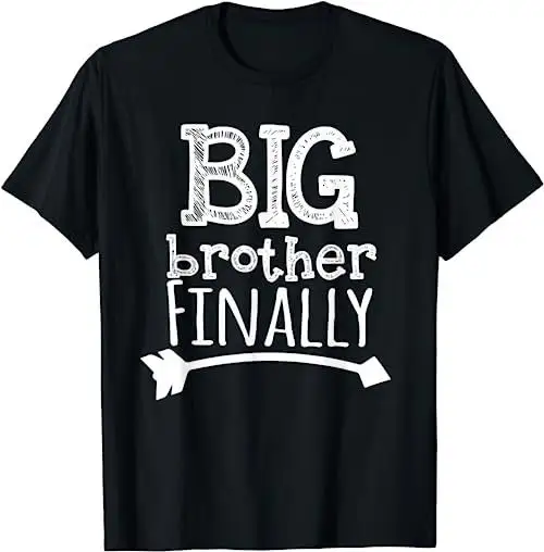 Big Brother Finally Best Ever Boys Birthday New Baby Announcement T Shirtnager Family Matching Shirt Sweat 25005