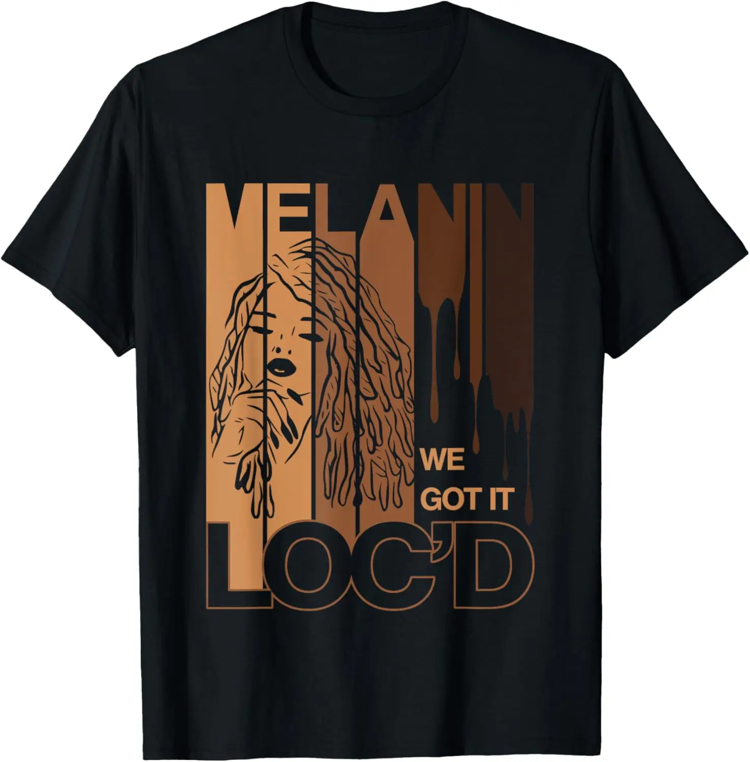 Melanin Drippin We Got It Loc'd Black Afro Natural Hair T-Shirt