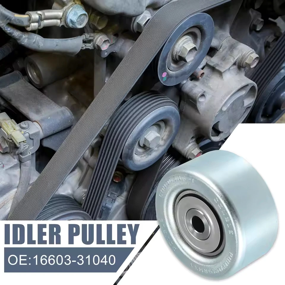 16603-31040 Drive Belt Idler Pulley Crankshaft for Toyota Tundra Tacoma 4Runner Land Cruiser Prado 1GRFE 2TRFE HILUX 1GD/2GDFTV