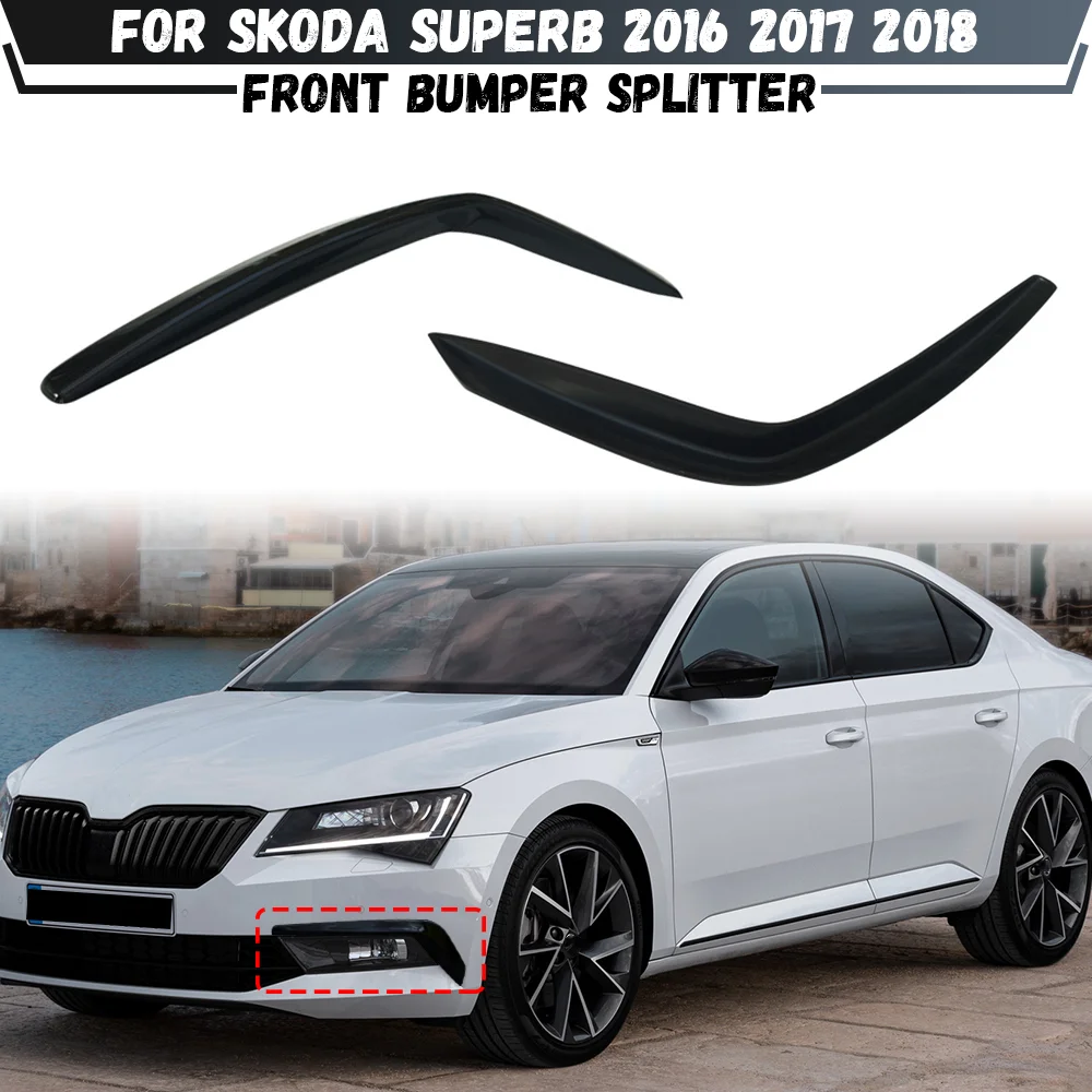 

For Skoda Superb 2016 2017 2018 Glossy Black Front Bumper Splitter Spoiler Covers Trim Fog Lights Eyebrow Wind Knife Sticker