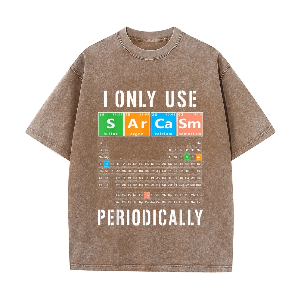 Sarcasm Periodic Table I Only Use Periodically Meme T-Shirt Playeras Oversize Ropa De Hombre Ofertas T Shirt Masculinas Humor