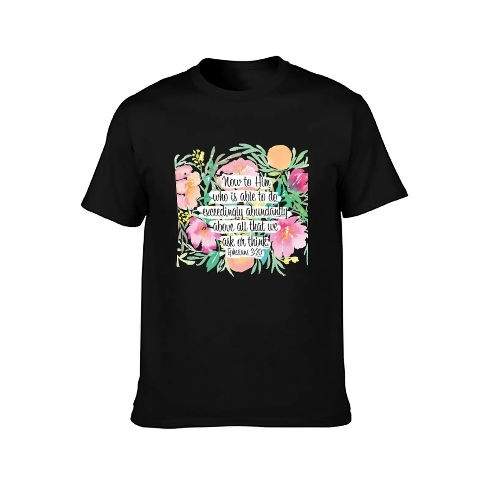 Now to Him who is able to do exceedingly abundantly above all that we ask or think T-Shirt Summer Casual Cotton Tee