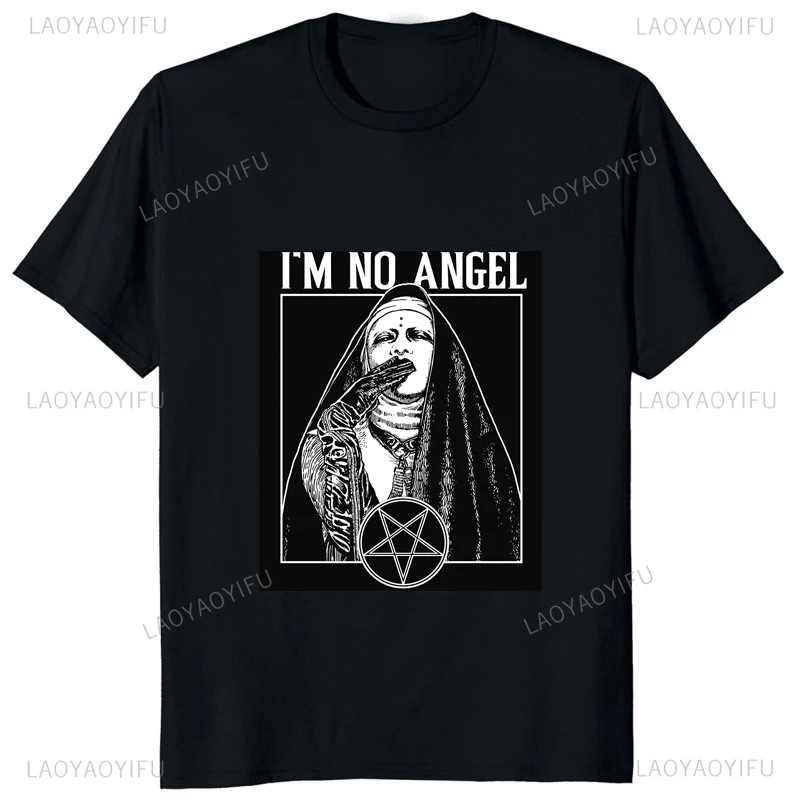 Im No Angel Satan Unholy Nun Printed T-shirt Evil Religion Custom Aldult Man Tshirt Casual Tees Streetwear Hipster Women T Shirt