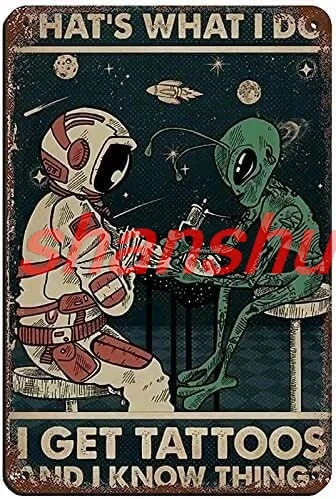 shan oom Artwork Decoration Tin Sign,I Get Tattoos And I Know Things Metal Tin Signs,Wall Decor Funny Tin Signs Tattoo Ro 1pc