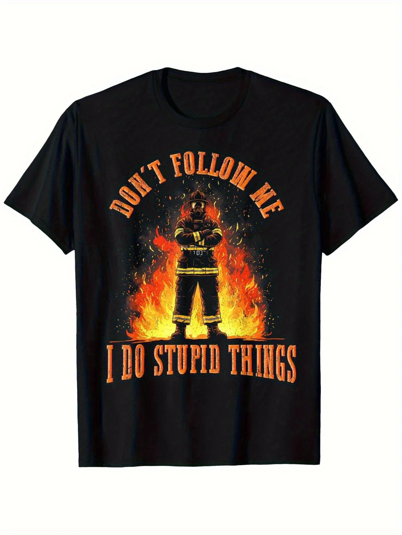 Men S Don t Follow Me I Do Stupid Things Firefighter Graphic Plus Size T Shirt 100 Cotton 180gsm Relaxed Fit Casual Tee with Bol