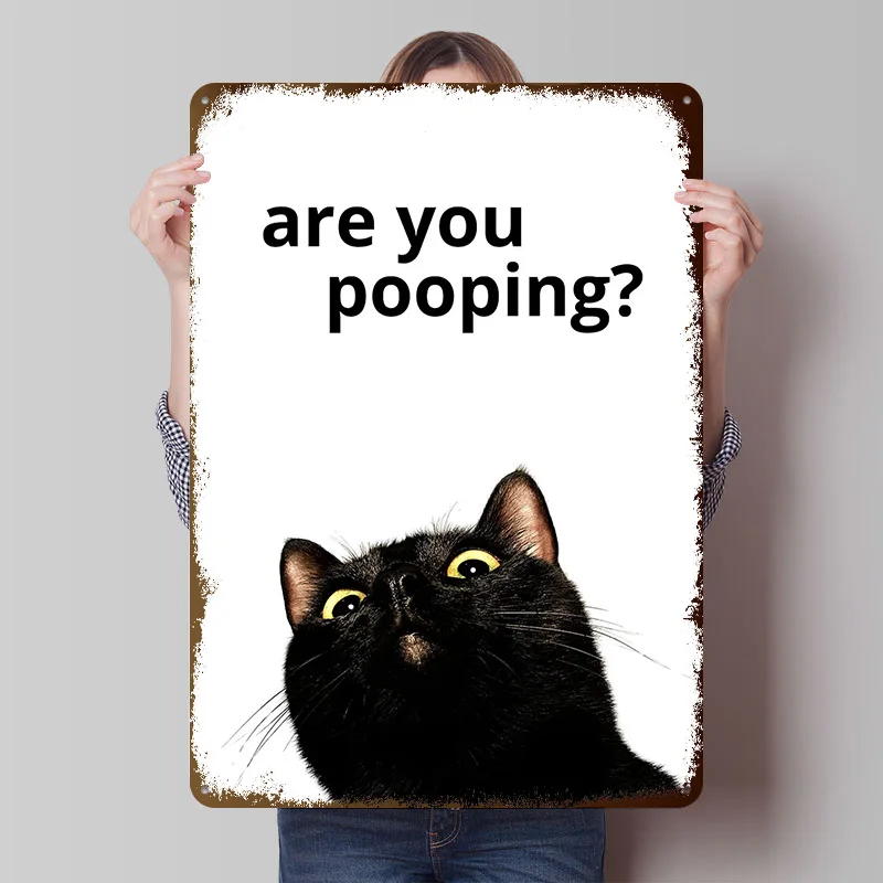 

Black Cat Are You Pooping Printed Poster Customized Wall Art Retro Vintage Metal Tin Signs for Room Bar Accessories House Home