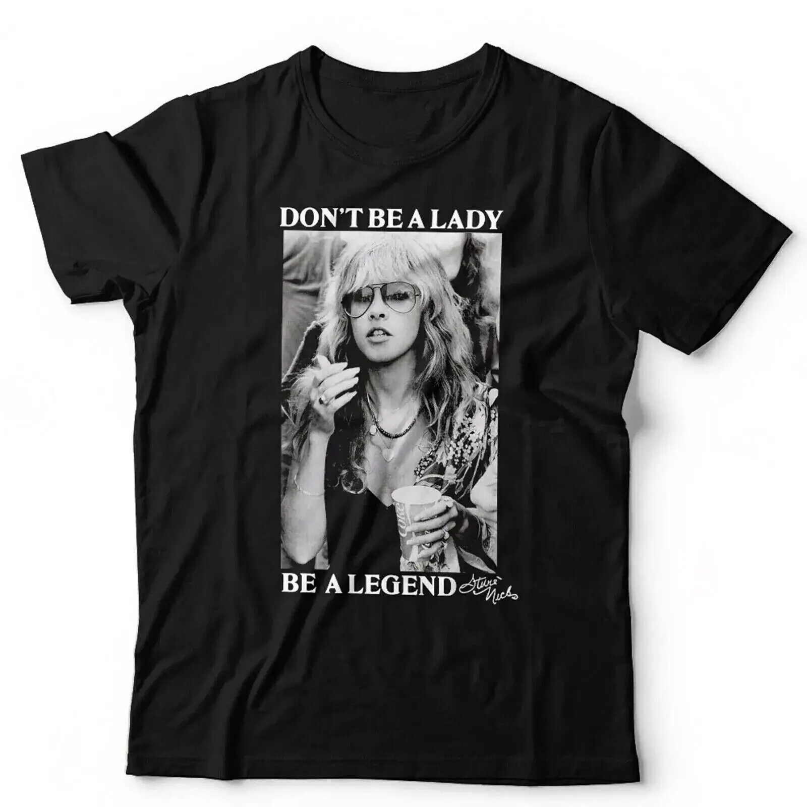 

HOT! Don't Be A Lady Be A Legend Stevie Nicks TShirt all size