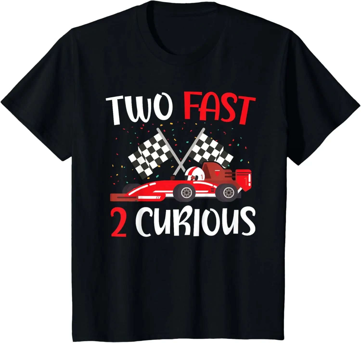 Two Fast 2 Curious 2nd Birthday Two Years Old Car Racing T-Shirt