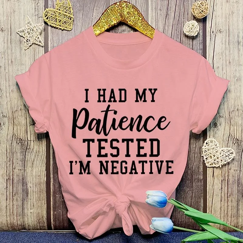 Women Men Fashion T Shirt Funny I Had My Patience Tested I\'m Negative Printed T-shirt Summer Short Sleeve Tops
