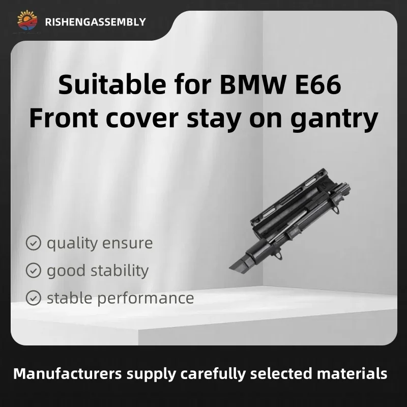 

Suitable for Bmw E66 Front Cover Stay on Gantry, Front Cover Guy on Gantry, Car Accessories